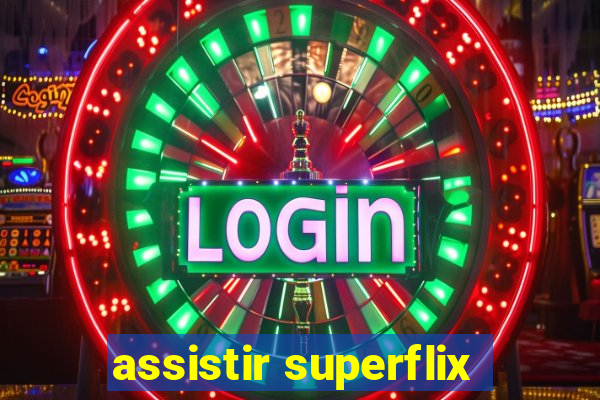 assistir superflix